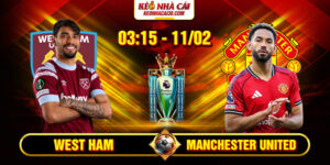 Soi kèo West Ham vs Manchester United 03h15 11/02/2026 Ngoại Hạng Anh